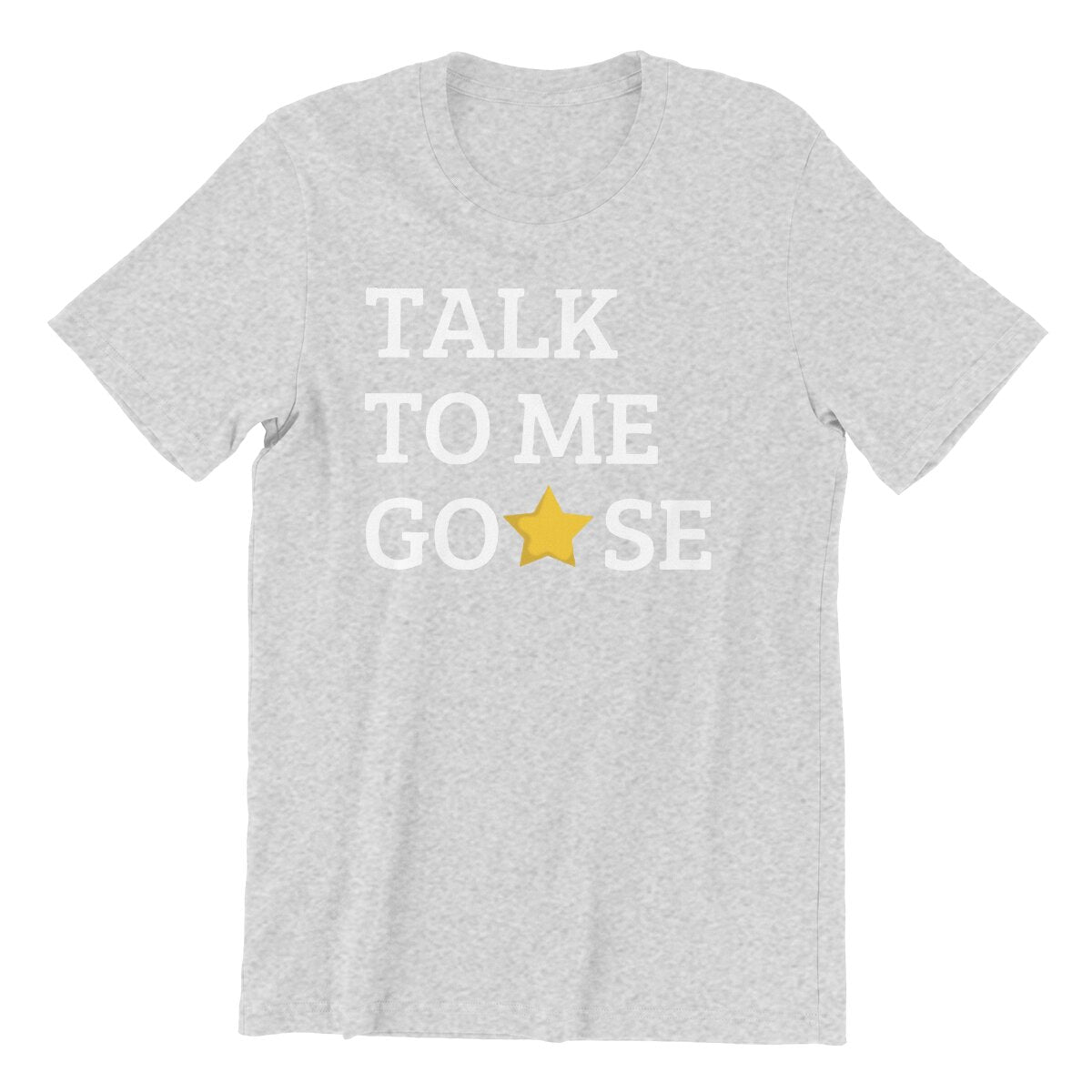 playera Talk to Me Goose
